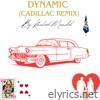 Dynamic (Cadillac Remix) - Single