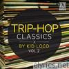 Trip Hop Classics By Kid Loco, Vol. 2