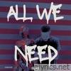 All We Need - Single