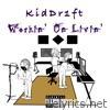 Kiddr1ft - Workin' on Livin' - Single