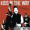 Kids In The Way - Safe from the Loosing Fight