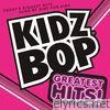 Kidz Bop Kids - KIDZ BOP Greatest Hits!