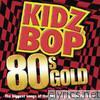 Kidz Bop 80s' Gold