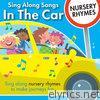 Sing Along Songs In the Car - Nursery Rhymes