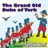 The Grand Old Duke of York