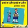Pat-A-Cake Pat-A-Cake - Golden Time