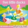 Five Little Ducks