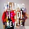 Killing Heidi - Kettle - Single