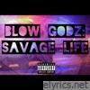 Blow Godz: Savage Life (feat. No Savage)