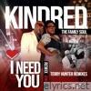 I Need You (feat. Terry Hunter) [Terry Hunter Remixes] - Single
