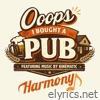 Harmony (Oops I Bought a Pub Version) - Single