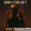 KING OF THIS SH'T - Single