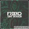 King Shaolin - Friend - Single