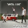 UNTIL I DIE - EP