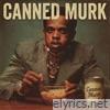 Canned Murk - Single