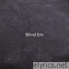 Blind Em - Single