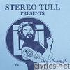 Stereo Tull Presents