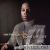 Kirk Franklin - Long Live Love