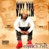 Why You Yankin (feat. timo & prya) - Single