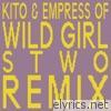 Kito & Empress Of - Wild Girl (Stwo Remix) - Single
