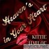 Kittie Harloe - Heaven's in Your Heart - Single