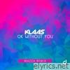 Klaas - Ok Without You (Mazza Remix) [Remixes] - Single