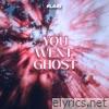You Went Ghost - Single