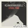Klangkarussell - I Feel Fine - Single