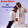 EM-Fussballparty mit Klaus & Klaus - EP