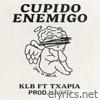 Cupido Enemigo (feat. TXAPIA) - Single