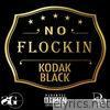 Kodak Black - No Flockin - Single