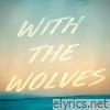 With the Wolves - Single