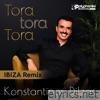 Tora Tora Tora (Ibiza Remix) - Single