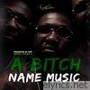 A Bitch Name Music