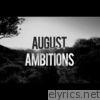 August Ambitions