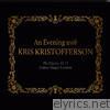 Kris Kristofferson - An Evening With Kris Kristofferson (The Pilgrim: Ch 77 - Union Chapel, London)