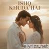 Ishq Khuda Hai - Single
