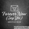 Forever Now (Say Yes) - EP