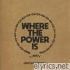 Where The Power Is - Single