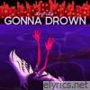 Gonna Drown - Single