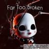 Far Too Broken (Poppy Playtime) - Single