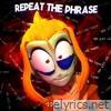 Repeat The Phrase (The Gaslight District) - Single