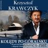 Kolędy po góralsku - Krzysztof Krawczyk śpiewa kolędy z Kapelą Góralską Marcina Pokusy (Krzysztof Krawczyk Antologia)