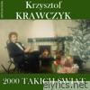 2000 Takich Swiat (Krzysztof Krawczyk Antologia)