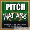 Pitch That Ass (feat. D Jay Dance King & 1amBabyJoker) - Single
