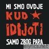 Mi smo ovdje samo zbog para