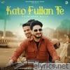 Kato Fullan Te - Single