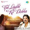 Ek Ladki Ko Dekha - Romantic Melodies