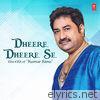 Dheere Dheere Se - The Era of Kumar Sanu
