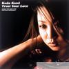 Kumi Koda - Trust Your Love - EP